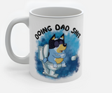 Bluey Doing Dad Sh!t Mug