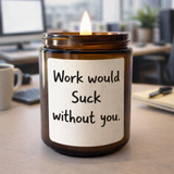 Work Would Suck Candle