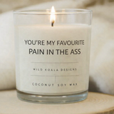 You're My Pain In The A$$ Candle