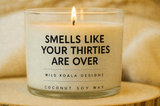 Thirties Are Over Candle