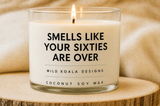 Sixties Are Over Candle