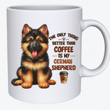 Better Than Coffee German Shepherd Mug
