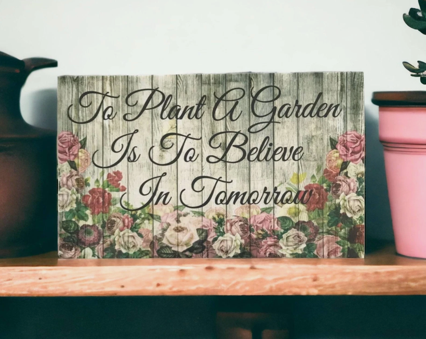 'To Plant A Garden Is To Believe In Tomorrow' Garden Sign Plaque