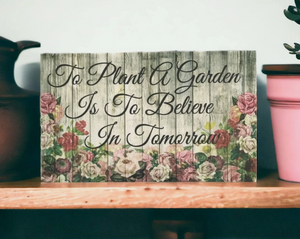 'To Plant A Garden Is To Believe In Tomorrow' Garden Sign Plaque