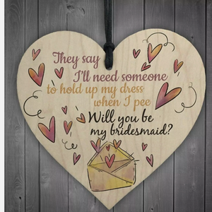 'Will You Be My Bridesmaid?' Wooden Plaque Heart Gift