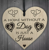'Home Without A Dog' Wooden Plaque Heart Gift