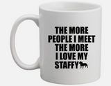 The More I Love My Staffy Mug